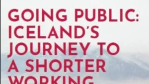 Iceland’s journey to a shorter working week